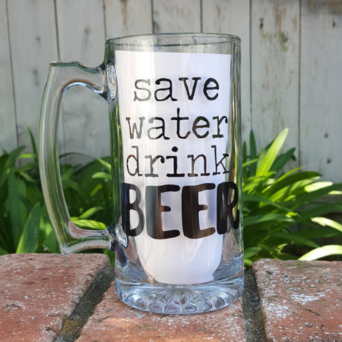 Save Water Drink Beer - BEER MUG