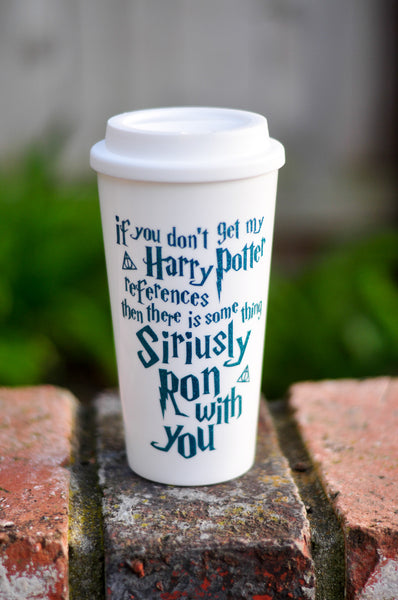 If you don't get my Harry Potter References - Coffee Travel Mug