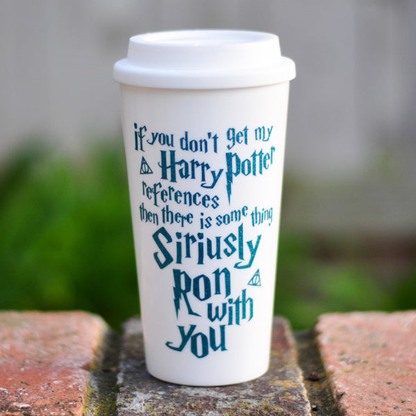 If you don't get my Harry Potter References - Coffee Travel Mug