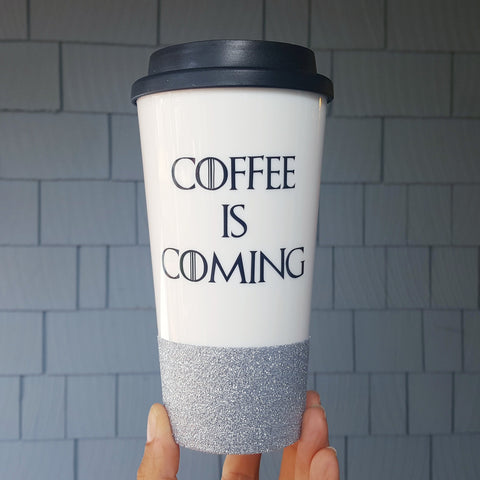 Coffee is Coming - {Glitter} Travel Coffee Mug
