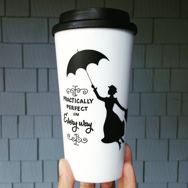 Practically Perfect in Every Way, Mary Poppins - Travel Coffee Mug