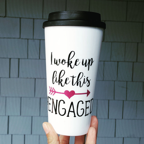 I woke up like this #ENGAGED - Travel Coffee Mug