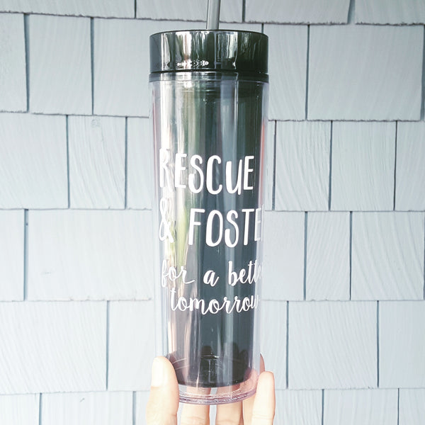 Rescue & Foster for a better tomorrow - 16oz Tall Tumbler