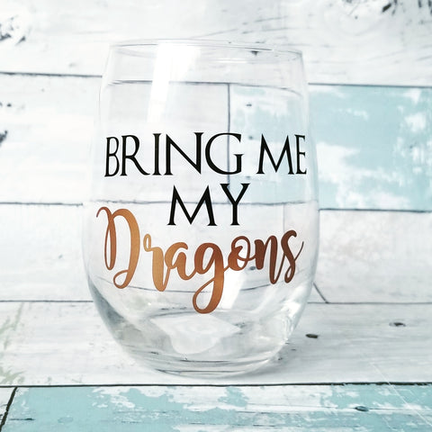 Bring me my Dragons - Wine Glass