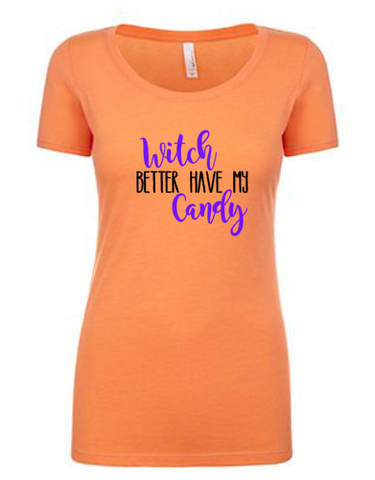 Witch better have my Candy Tee | Orange
