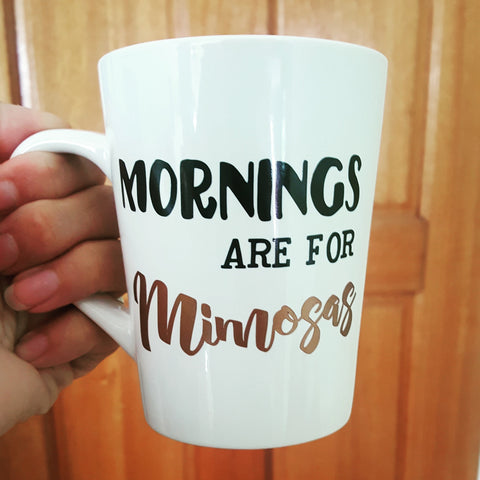 Mornings are for Mimosas - Ceramic Coffee Mug